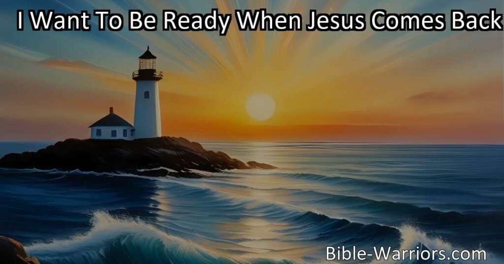 Be spiritually ready for Jesus' return with reflections