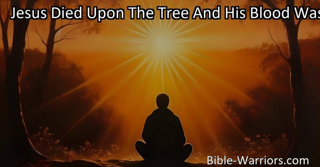 Experience the transformative power of love and faith with the hymn "Jesus Died Upon The Tree." Discover how reflection