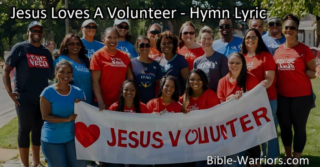 "Join the journey of service with Jesus Loves A Volunteer. Answer the call to be brave