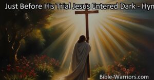 Discover the inspirational journey of Jesus before His trial