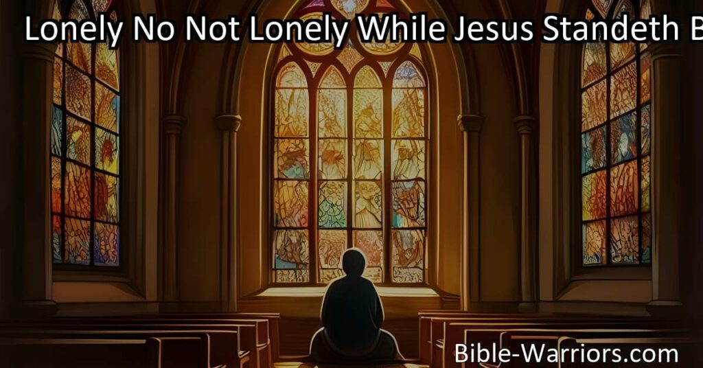 Never feel lonely with Jesus by your side. Find comfort