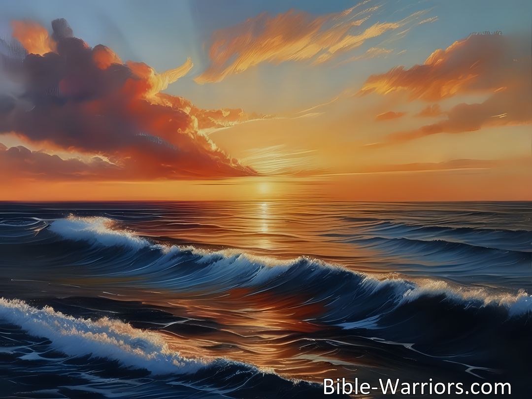 Freely Shareable Hymn Inspired Image Experience boundless salvation and cleansing in the deep ocean of love. Find peace, redemption, and transformation in the midst of life's chaos. Let the waves of love and mercy roll over you.