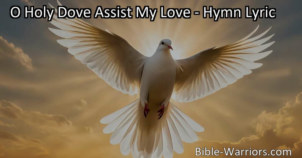 Experience profound love and transformation through the powerful words of "O Holy Dove Assist My Love." Dive into the depths of divine connection and self-reflection. Journey towards healing and peace.