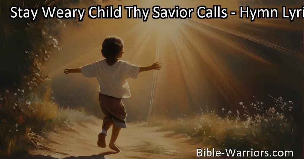 "Embrace hope and inner peace. Find solace in the Savior's gentle call. Reconnect with yourself and discover a path to happiness. Stay Weary Child Thy Savior Calls."