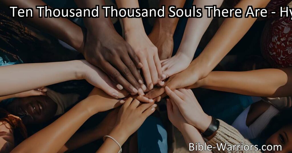 Discover the deep spiritual journey in "Ten Thousand Thousand Souls There Are" poem. Embrace inclusivity